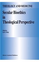 Secular Bioethics in Theological Perspective