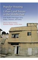 Popular Housing and Urban Land Tenure in the Middle East