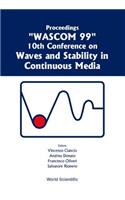 Waves and Stability in Continuous Media - Proceedings of the 10th Conference on Wascom 99