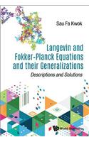 Langevin And Fokker-planck Equations And Their Generalizations: Descriptions And Solutions: Descriptions and Solutions