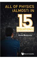 All Of Physics (Almost) In 15 Equations