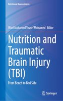 Nutrition and Traumatic Brain Injury: From Bench to Bed Side