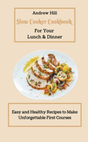Slow Cooker Cookbook for Your Lunch & Dinner
