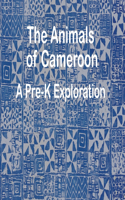 Animals of Cameroon A Pre-K Exploration
