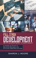 Full Stack Development with Spring Boot 3 and React: A Hands-on Guide to Building Scalable and Efficient Web Applications