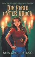 Die Furie unter Druck