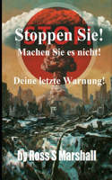Stoppen Sie! Machen Sie es nicht!