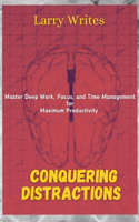 Conquering Distractions