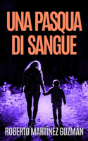 UNA PASQUA DI SANGUE (Eva Santiago 1)