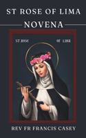 St Rose of Lima Novena: Prayer guide for all Christians(St Rita of Cascia + St Rose of Lima + St Joan of Arc)