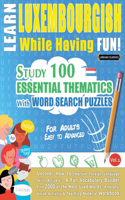 Learn Luxembourgish While Having Fun! - For Adults: Easy to Advanced - Study 100 Essential Thematics with Word Search Puzzles - Vol.1