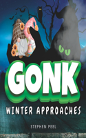 Gonk: GONK - Winter Approaches, is a fun book for children, all about gonks and friendship.