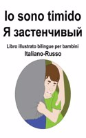 Italiano-Russo Io sono timido / Я застенчивый Libro illustrato bilingue per bambini