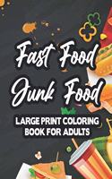 Fast Food Junk Food Large Print Coloring Book For Adults