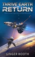 Thrive Earth Return: (1 Thrive Colony Corps Space Adventures)