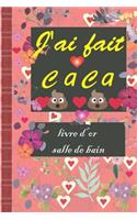 J'ai Fait Caca Livre D'or: livre d'or de la salle de bain - Cadeau de pendaison de crémaillère drôle (french edition)