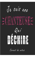 Je Suis une Chanteuse qui Déchire Carnet de notes