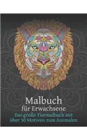 MALBUCH FÜR ERWACHSENE Das große Tiermalbuch mit über 50 Motiven zum Ausmalen