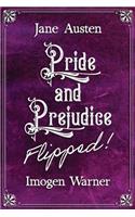 Pride and Prejudice ...Flipped!