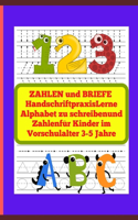 ZAHLEN und BRIEFE HandschriftpraxisLerne Alphabet zu schreibenund Zahlenfür Kinder im Vorschulalter 3-5 Jahre