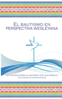 El Bautismo En Perspectiva Wesleyana