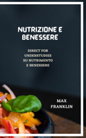 Nutrizione E Benessere: Direct FOR Understudies SU Nutrimento E Benessere
