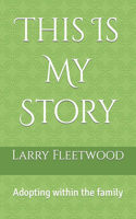 This Is My Story