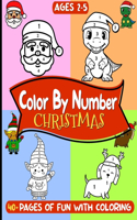 Christmas Color By Number for Kids Ages 2-5: Magic of Xmas with Engaging Coloring Book for Boys and Girls - Seasonal Relaxation, Education and Creative Fun with Santa, Reindeer, Elves and many (4 Christmas Fun)