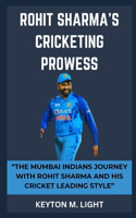 Rohit Sharma's Cricketing Prowess