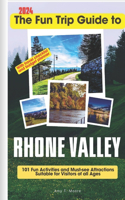 Fun Trip Guide To Rhone Valley