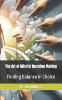 Art of Mindful Decision Making