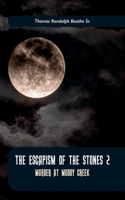 Escapism of the Stones 2, Murder at Muddy Creek