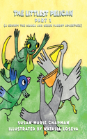 Littlest Pelican Part 1