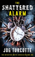 Shattered Alarm