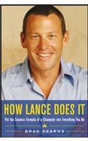 How Lance Does It: Put the Success Formula of a Champion Into Everything You Do