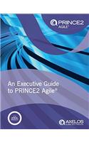 An Executive Guide to Prince2 Agile