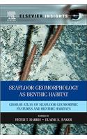 Seafloor Geomorphology as Benthic Habitat: GeoHAB Atlas of Seafloor Geomorphic Features and Benthic Habitats