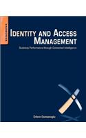 Identity and Access Management: Business Performance Through Connected Intelligence