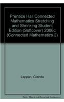 Prentice Hall Connected Mathematics Stretching and Shrinking Student Edition (Softcover) 2006c