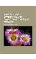 Agricultural Qualitative and Quantitative Chemical Analysis