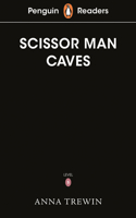Penguin Readers Starter Level: The Scissor Man Caves (ELT Graded Reader): Abridged Edition(Penguin Readers)