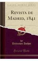 Revista de Madrid, 1841, Vol. 1 (Classic Reprint)