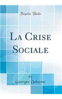 La Crise Sociale (Classic Reprint)