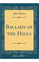 Ballads of the Hills (Classic Reprint)