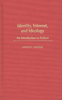 Identity, Interest, and Ideology