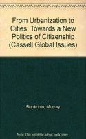 From Urbanization to Cities: Toward a New Politics of Citizenship (Cassell global issues) Hardcover â€“ 1 January 1995