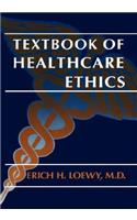 Textbook of Healthcare Ethics