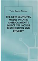 The New Economic Model in Latin America and Its Impact on Income Distribution and Poverty