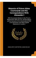 Memoirs of Prince Adam Czartoryski and His Correspondence With Alexander I