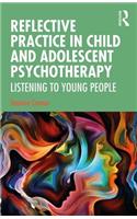 Reflective Practice in Child and Adolescent Psychotherapy